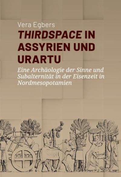 Thirdspace in Assyrien und Urartu