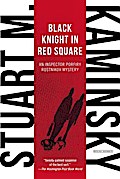 Black Knight in Red Square: An Inspector Porfiry Rostnikov Mystery