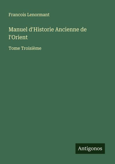 Manuel d’Historie Ancienne de l’Orient