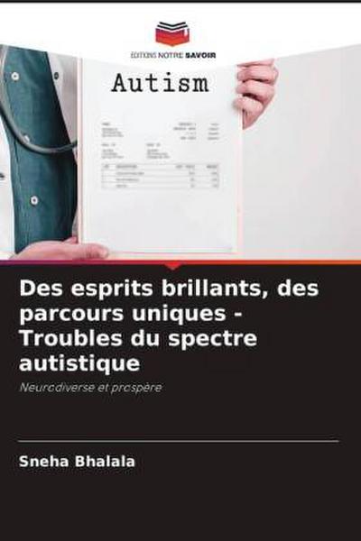 Des esprits brillants, des parcours uniques - Troubles du spectre autistique