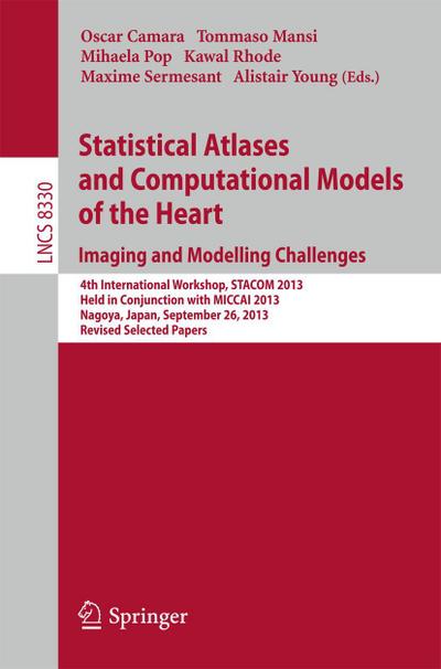 Statistical Atlases and Computational Models of the Heart. Imaging and Modelling Challenges