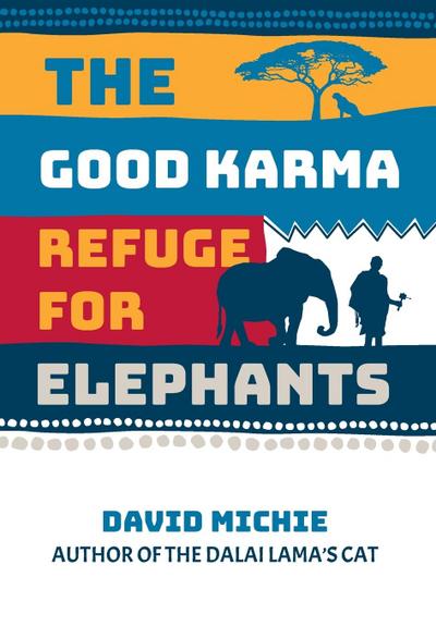 The Good Karma Refuge for Elephants
