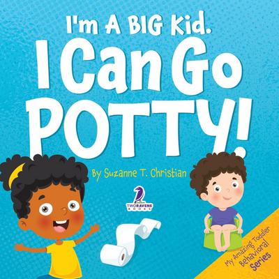 I’m A Big Kid. I Can Go Potty!
