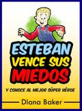 Esteban Vence Sus Miedos