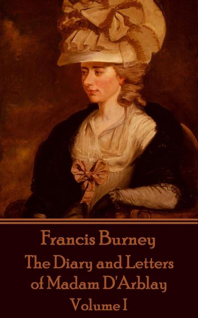 The Diary and Letters of Madam D’Arblay - Volume I