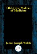 Old-Time Makers of Medicine