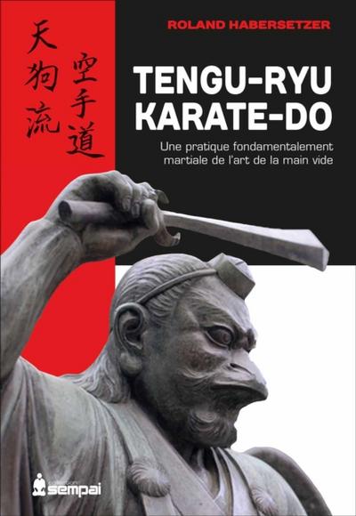 Tengu-Ryu Karate-Do : Une pratique fondamentalement martiale de l’’art de la main