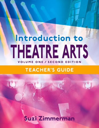 Introduction to Theatre Arts 1, 2nd Edition Teacher’s Guide