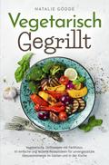 Vegetarisch Gegrillt: Vegetarische Grillrezepte mit Farbfotos