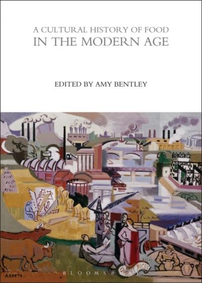 Cultural History of Food in the Modern Age
