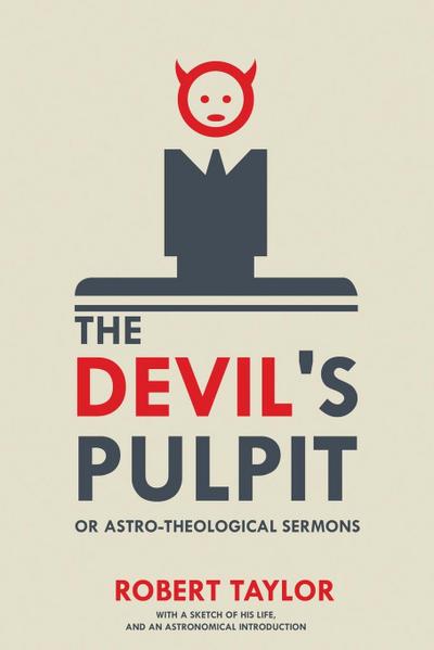 The Devil’s Pulpit, or Astro-Theological Sermons