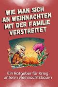 Wie man sich an Weihnachten mit der Familie verstr