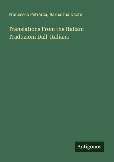 Translations From the Italian: Traduzioni Dall’ Italiano