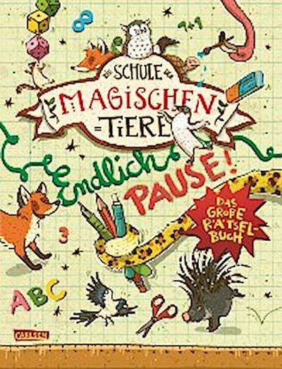 Die Schule der magischen Tiere: Endlich Pause! Das große Rätselbuch