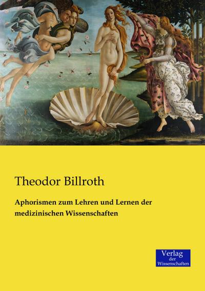 Aphorismen zum Lehren und Lernen der medizinischen Wissenschaften