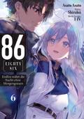 86 – EIGHTY-SIX (deutsche Light Novel): Band 6 – Endlos währt die Nacht ohne Morgengrauen