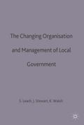 The Changing Organisation and Management of Local Government