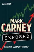 Mark Carney Exposed