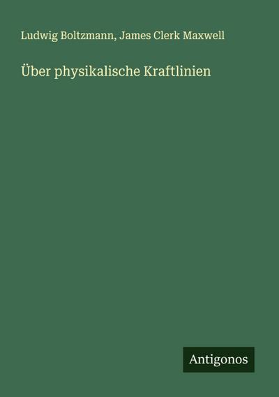 Über physikalische Kraftlinien