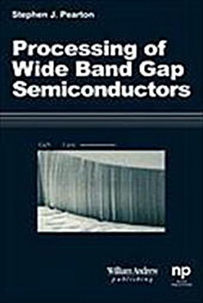 Processing of ’Wide Band Gap Semiconductors
