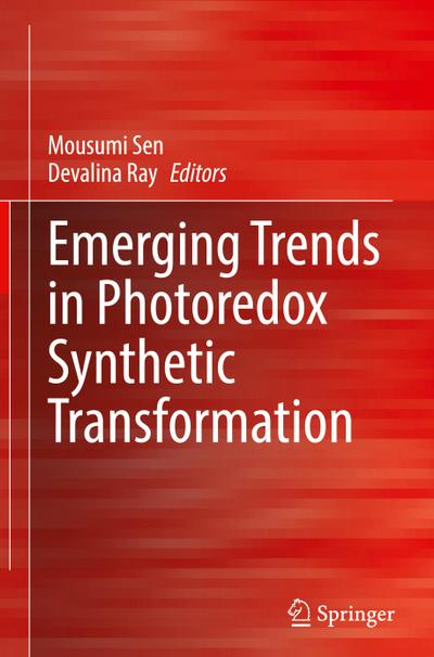 Emerging Trends in Photoredox Synthetic Transformation