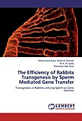 The Efficiency of Rabbits Transgenesis by Sperm Me