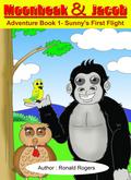 Moonbeak and Jacob Adventure Book 1-Sunny’s First Flight (Children Book Age 3 to 5)