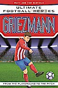 Ultimate Football Heroes: Griezmann (Top Ballers 6)