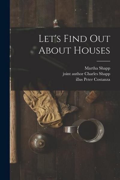 Let’s Find out About Houses