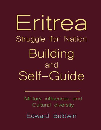 Eritrea Struggle for Nation Building and Self-guide