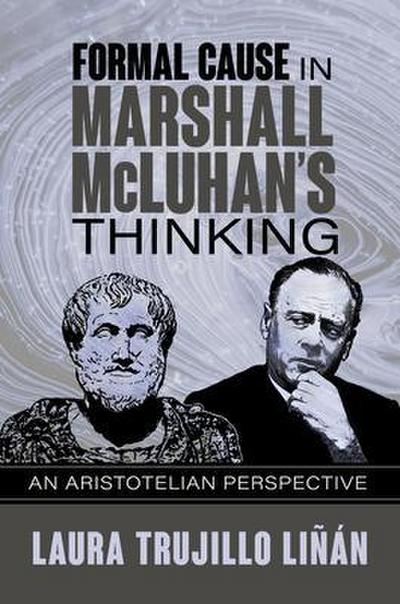 Formal Cause in Marshall McLuhan’s Thinking
