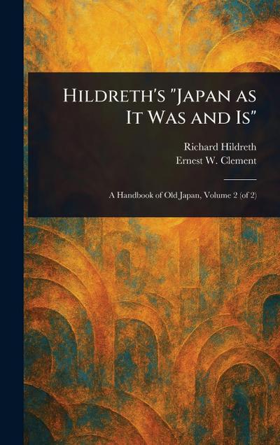 Hildreth’s "Japan as It Was and Is"