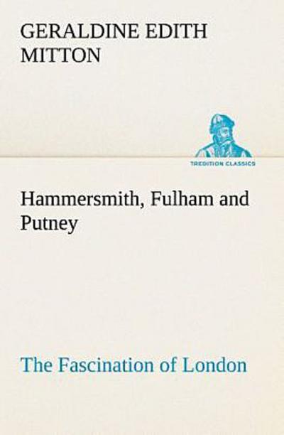 Hammersmith, Fulham and Putney The Fascination of London