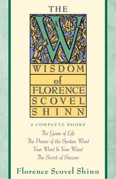 Shinn, F: Wisdom of Florence Scovel Shinn