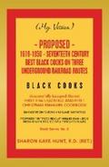 (My Version) Proposed- 1619-1850 - Seventeeth Century Best Black Cooks on Three Underground Railroad Routes