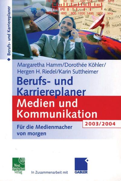 Berufs- und Karriereplaner Medien und Kommunikation 2003/2004