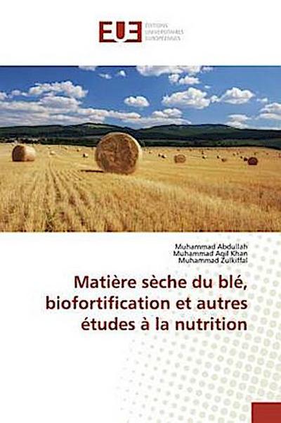 Matière sèche du blé, biofortification et autres études à la nutrition