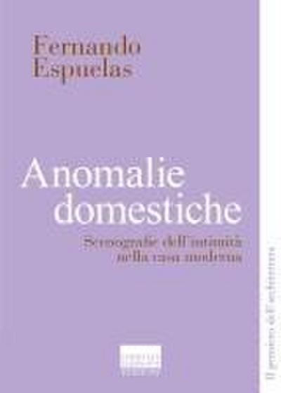 Espuelas, F: Anomalie domestiche. Scenografie dell’intimità