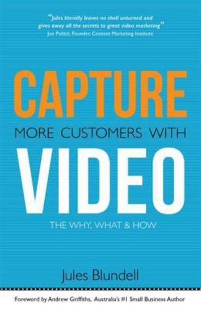Capture More Customers with Video -The Why, What and How