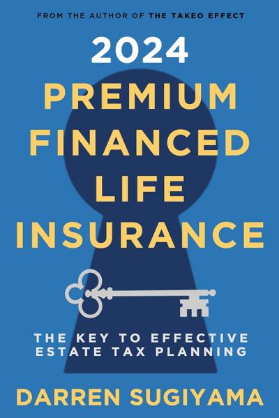 2024 Premium Financed Life Insurance