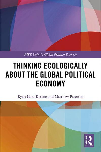 Thinking Ecologically About the Global Political Economy