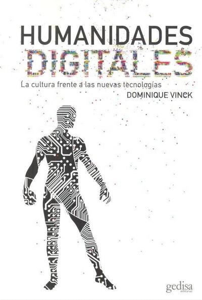 Humanidades digitales : la cultura frente a las nuevas tecnologías