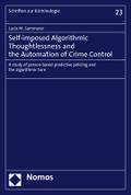 Self-imposed Algorithmic Thoughtlessness and the Automation of Crime Control