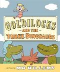 Goldilocks And The Three Dinosaurs by Mo Willems Hardcover | Indigo Chapters