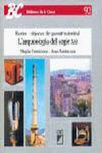 L’arqueologia del segle XXI : restes i objetes del passat industrial