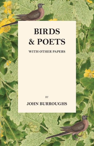 Birds And Poets - With Other Papers