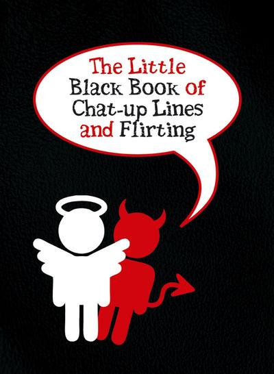The Little Black Book of Chat-up Lines and Flirting
