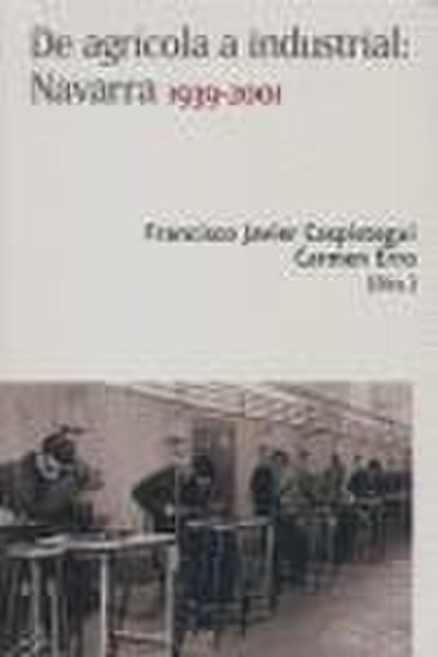 De agrícola a industrial : Navarra 1939-2001