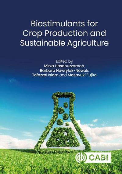 Biostimulants for Crop Production and Sustainable Agriculture