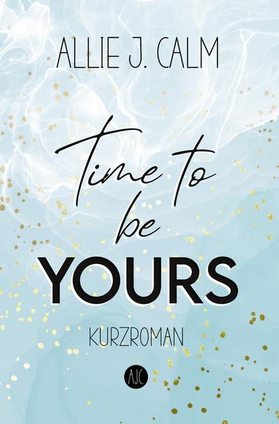 Time to be YOURS